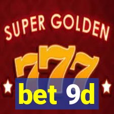 bet 9d